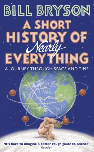 A short history of nearly everything ; A short history of nearly everything