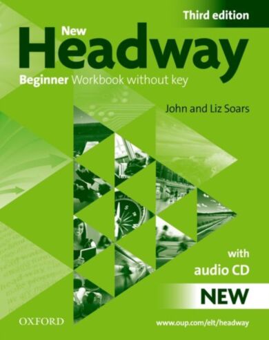 New Headway: Beginner Third Edition: Workbook (Without Key) Pack