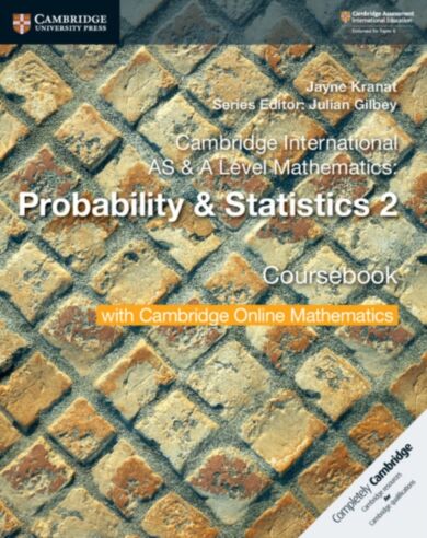 Cambridge International AS & A Level Mathematics: Probability & Statistics 2 Coursebook with Cambrid