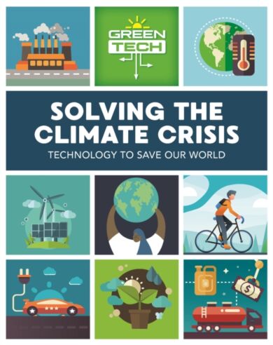 Green Tech: Solving the Climate Crisis