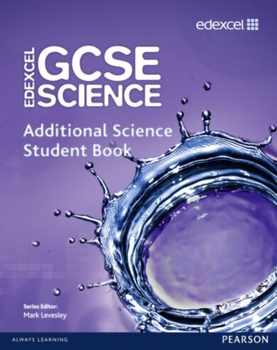 Edexcel GCSE Science: Additional Science Student Book