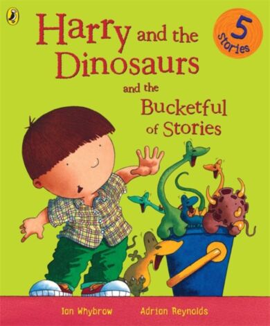 Harry and the Dinosaurs and the Bucketful of Stories