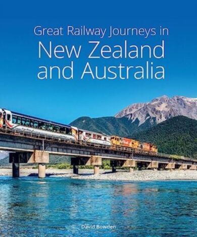 Great Railway Journeys in New Zealand & Australia