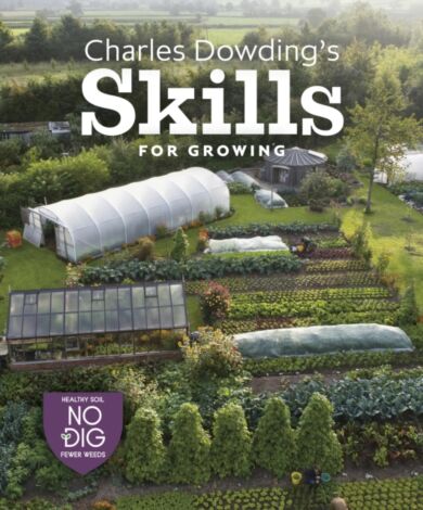 Charles Dowding's Skills For Growing