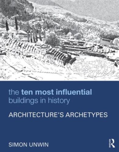 The Ten Most Influential Buildings in History