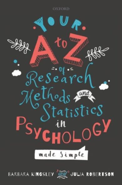 Your A to Z of Research Methods and Statistics in Psychology Made Simple