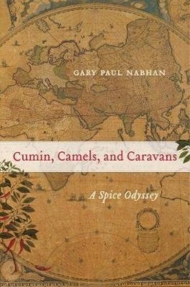 Cumin, Camels, and Caravans