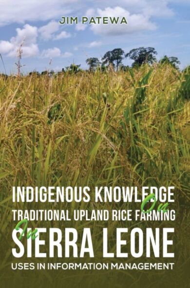 Indigenous Knowledge on Traditional Upland Rice Farming in Sierra Leone