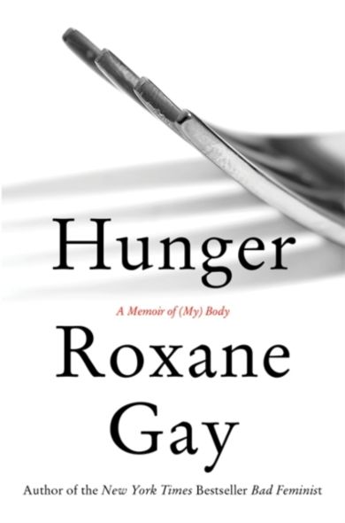 Hunger: A Memoir of (My) Body