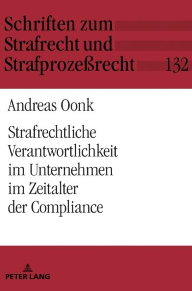 Strafrechtliche Verantwortlichkeit im Unternehmen im Zeitalter der Compliance