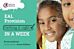 Primary EAL Provision: Getting it Right in a Week