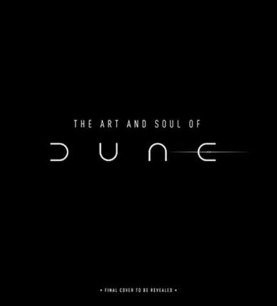 The Art and Soul of Dune