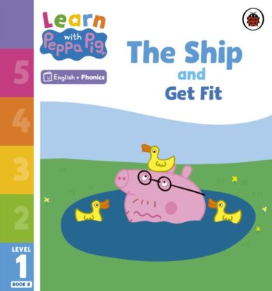 Learn with Peppa Phonics Level 1 Book 8 ¿ The Ship and Get Fit (Phonics Reader)