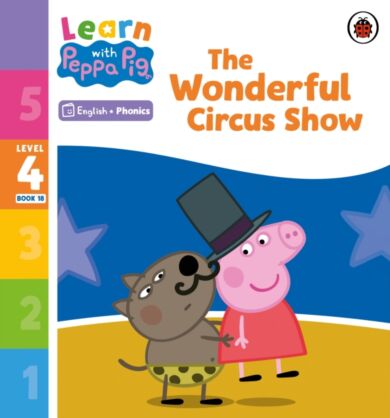 Learn with Peppa Phonics Level 4 Book 18 ¿ The Wonderful Circus Show (Phonics Reader)