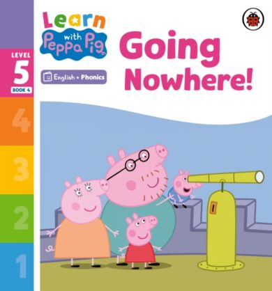 Learn with Peppa Phonics Level 5 Book 4 ¿ Going Nowhere! (Phonics Reader)