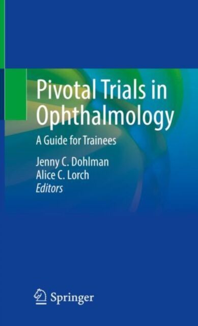 Pivotal Trials in Ophthalmology