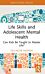 Life Skills and Adolescent Mental Health