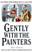 Gently With the Painters