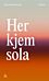 Her kjem sola