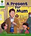 Oxford Reading Tree: Level 2: First Sentences: A Present for Mum