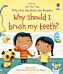 Very First Questions and Answers Why Should I Brush My Teeth?