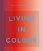 Living in Colour