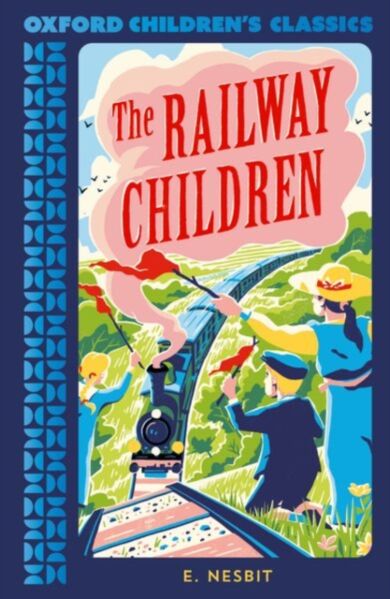 Oxford Children's Classics: The Railway Children