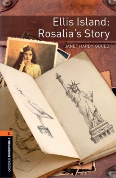 Oxford Bookworms Library: Level 2:: Ellis Island: Rosalia's Story