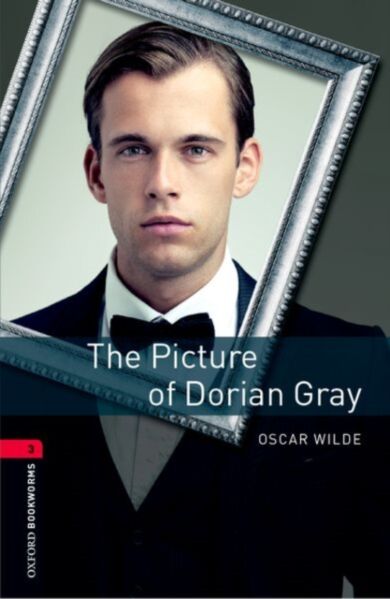 Oxford Bookworms Library: Level 3:: The Picture of Dorian Gray