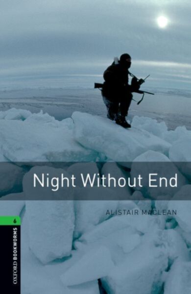 Oxford Bookworms Library: Level 6:: Night Without End