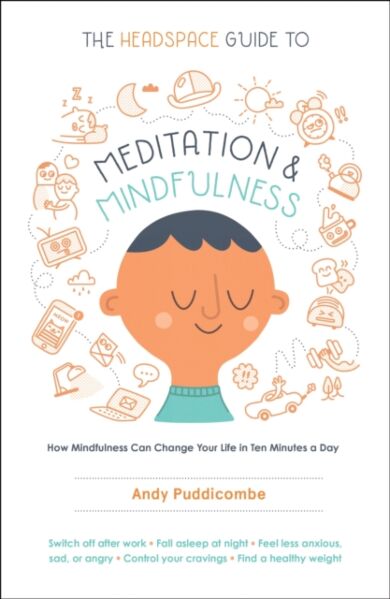 The Headspace Guide to Meditation and Mindfulness