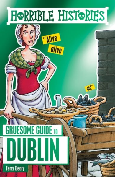 Horrible Histories Gruesome Guides: Dublin