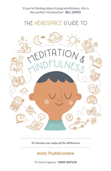 The Headspace Guide to... Mindfulness & Meditation