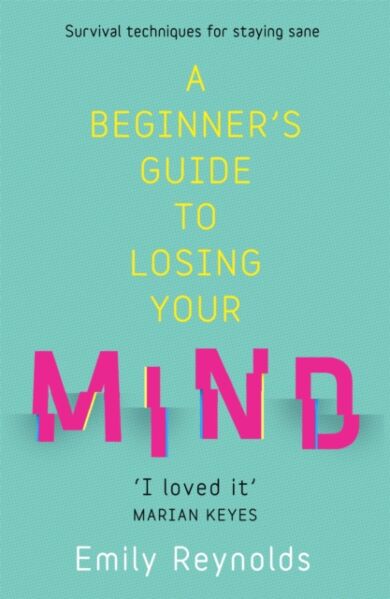 A Beginner's Guide to Losing Your Mind