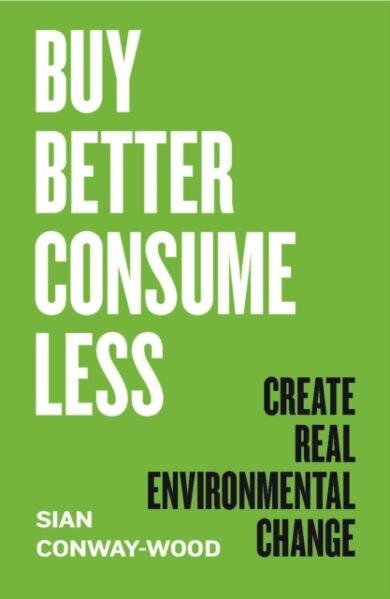 Buy Better, Consume Less