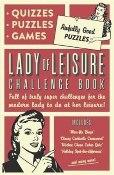 Lady of Leisure: Awfully Good Puzzles, Quizzes and Games