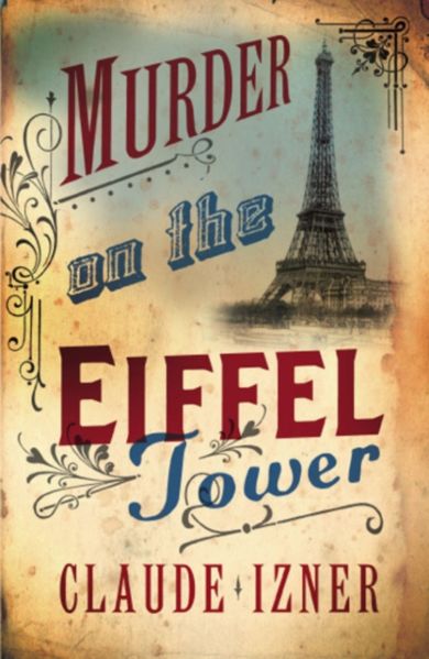 Murder on the Eiffel Tower: Victor Legris Bk 1