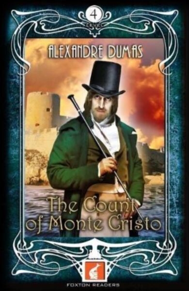 The Count of Monte Cristo - Foxton Readers Level 4 - 1300 Headwords (B1/B2) Graded ELT / ESL / EAL R