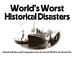 World's Worst Historical Disasters