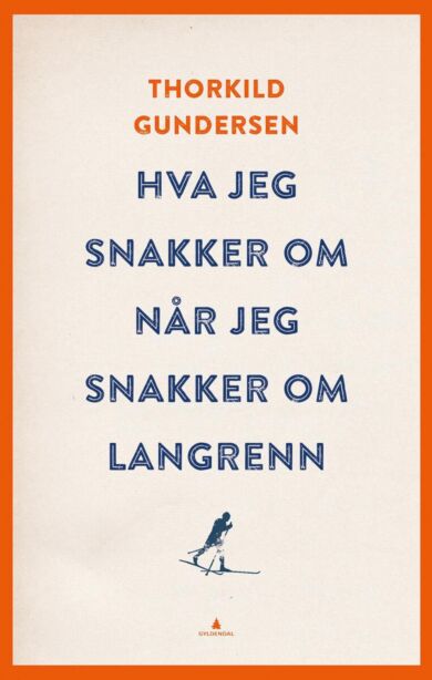 Hva jeg snakker om når jeg snakker om langrenn