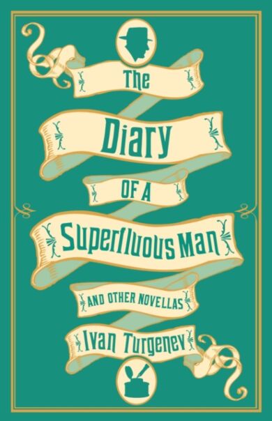 The Diary of a Superfluous Man and Other Novellas: New Translation