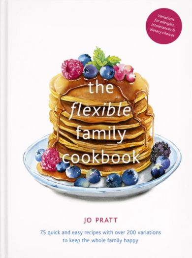 The Flexible Family Cookbook