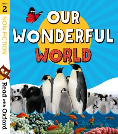 Read with Oxford: Stage 2: Non-fiction: Our Wonderful World