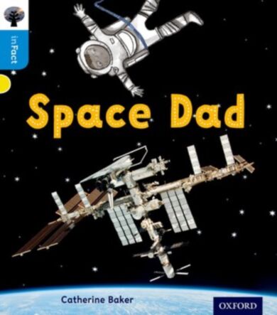 Oxford Reading Tree inFact: Oxford Level 3: Space Dad