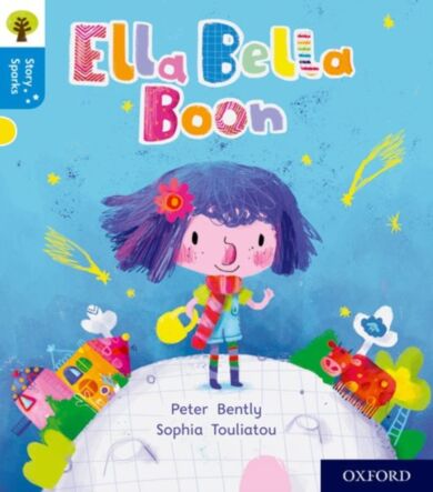 Oxford Reading Tree Story Sparks: Oxford Level 3: Ella Bella Boon