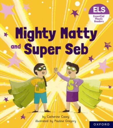 Essential Letters and Sounds: Essential Phonic Readers: Oxford Reading Level 6: Mighty Matty and Sup