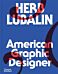 Herb Lubalin: American Graphic Designer