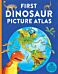 First Dinosaur Picture Atlas