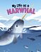 My Life as a Narwhal