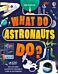 What Do Astronauts Do?